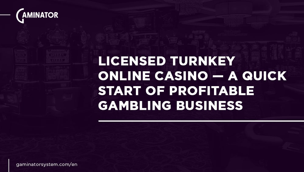 Licensed turnkey online casino from Gaminator Casino