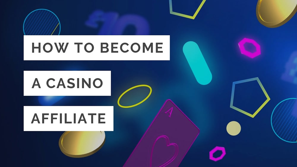 How to become a casino affiliate: Why it is great for a startup in gambling