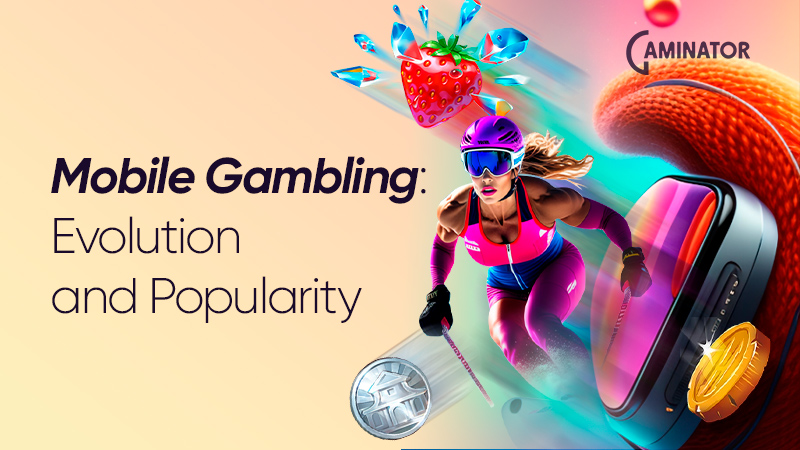 Mobile gambling: evolution and popularity