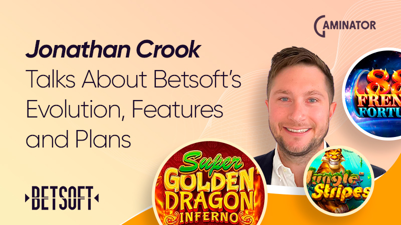 Jonathan Crook from Betsoft Gaming
