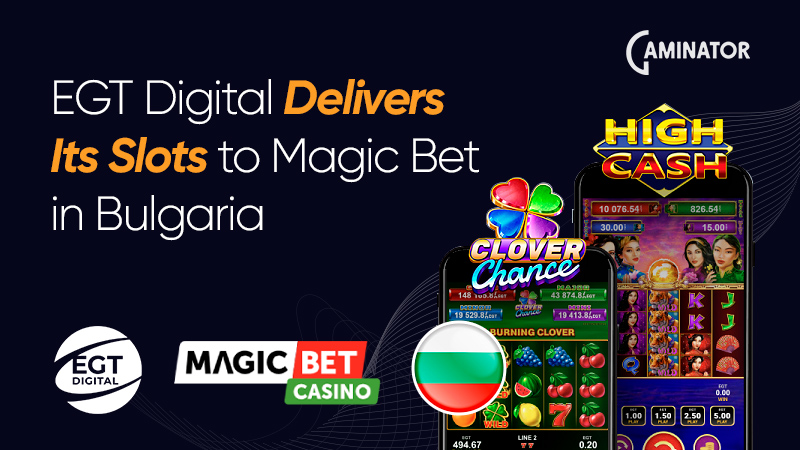 EGT Digital and Magic Bet in Bulgaria